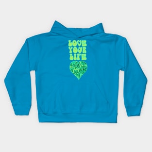 Love Your Life Inspirational Design Kids Hoodie